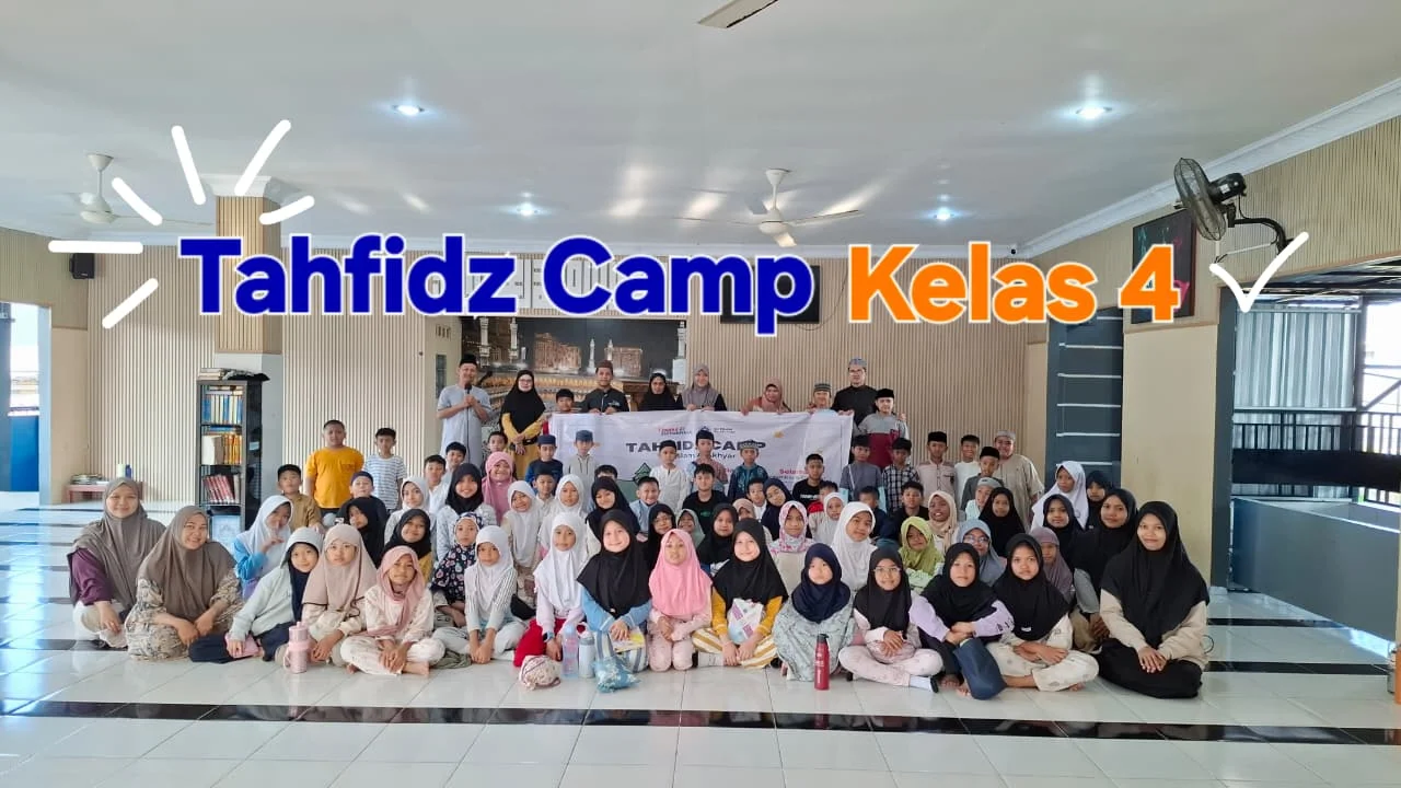 Langkah kecil, Hafalan Besar di Tahfidz Camp Kelas 4: Menumbuhkan Generasi Qur'ani yang Cinta Al-Qur’an