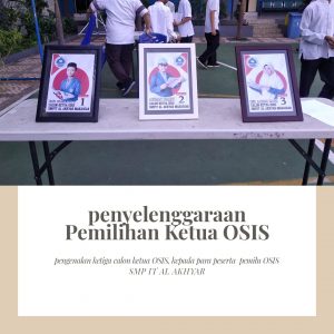 Penyelenggaraan Pemilihan Ketua Osis SMP Islam AL AKHYAR